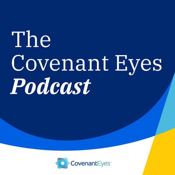 Covenant Eyes Podcast