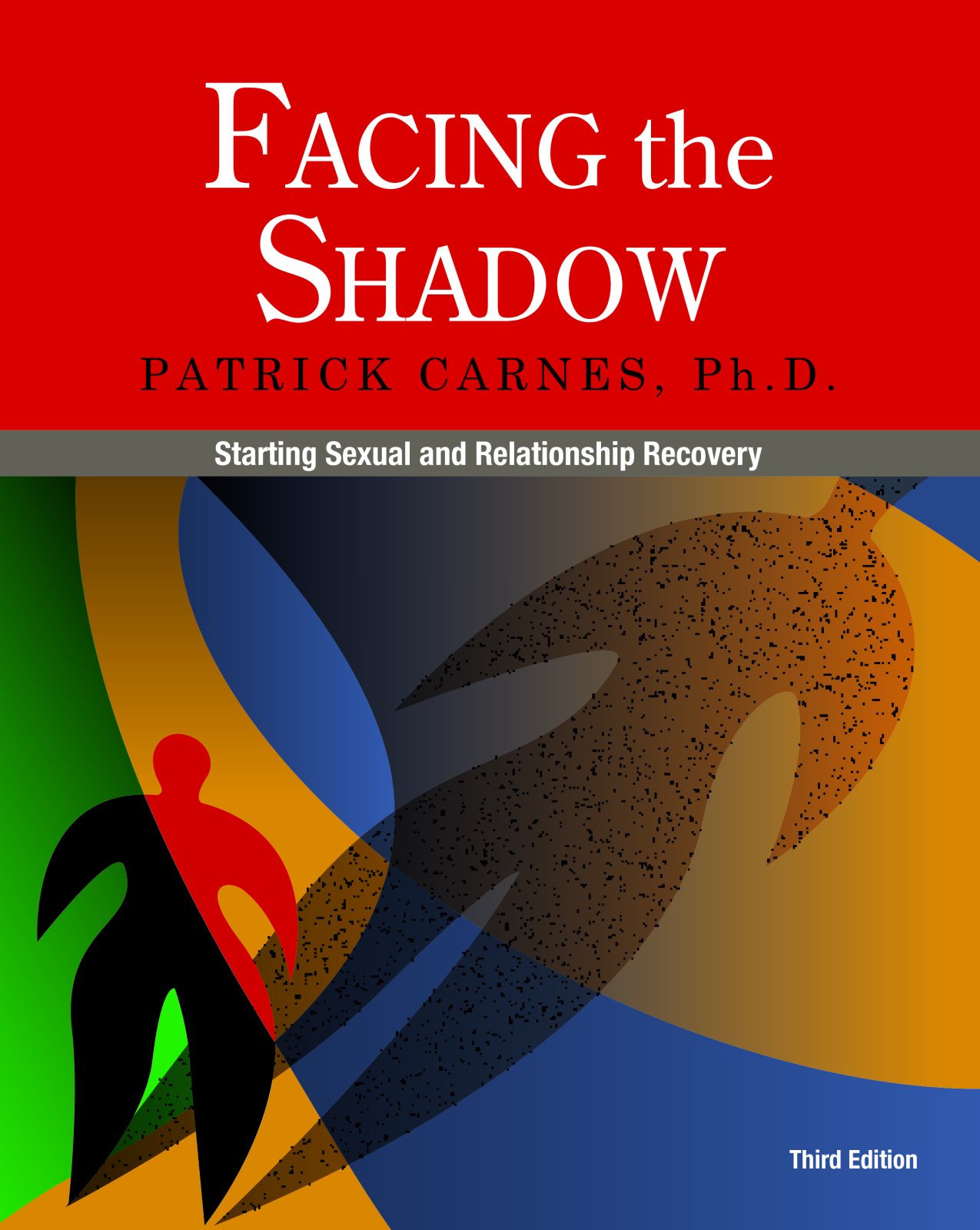 Facing the Shadow by Patrick Carnes